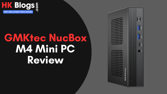 GMKtec NucBox M4 Mini PC Review - HK Blogs